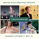 S02E07 - #WhiteFeminism