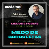 #184 | Hipnose para Superar o Medo de Borboletas e Insetos | Supere seus Medos | Odair Comin