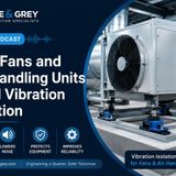 Why Fans and Air Handling Units Need Vibration Isolation