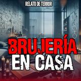 Rituales y brujería en casa | RELATO DE TERROR
