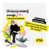 JA.Kobieta#56_Odporność psychiczna. Czy naprawdę chcemy jej więcej? Autentyczna Solówka.