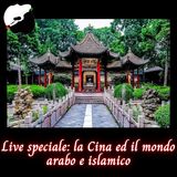 Live speciale: la Cina ed il mondo arabo e islamico