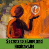 Secrets to a Long and Healthy Life