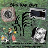 Laundry Apocalypse w/ Donna From "Broken Compass" Podcast: ODO 177