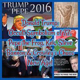 Donald Trump: Occult Symbolism of 77, Pepe the Frog, Kek, Steve Bannon & Crowley's Chaos New Age!