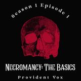 S1 E1 - Necromancy: The Basics