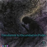 Shadow Work: Transforma Tu Oscuridad en Poder