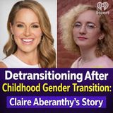 Wellness Unmasked: Detransitioning After Childhood Gender Transition: Claire Abernathy’s Story
