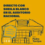 Cómo suena el Auditorio Nacional, con Sheila Blanco