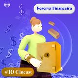 #10 - Reserva Financeira
