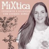Ep. 00 - Bienvenidos a MíXtica con Lourdes Gómez