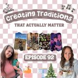 92: Creating Traditions That Actually Matter