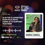 Episode 50 - AI in the Classroom: How PSJA ISD Is Using AI to Support Teachers