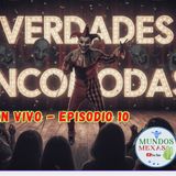 Mundos Mexas en vivo E10 - Las verdades incomodas de la vida moderna
