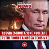 Russia Inizia Esercitazione Nucleare: Putin Pronto Alla Mossa Decisiva!