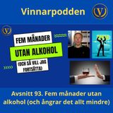 Avsnitt 93. Fem månader utan alkohol (samvetskvalen blir allt färre)