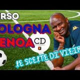Verso BOLOGNA-GENOA: le scelte di VIEIRA e le insidie di una partita comunque non impossibile!