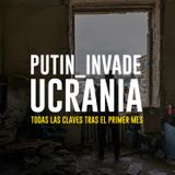 La invasión rusa de Ucrania: todas las claves tras el primer mes de combates
