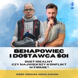 Odcinek 123_Behapowiec i dostawca ŚOI — duet idealny czy największy konflikt w firmie_gość Michał Węcławiak