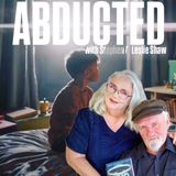 Abducted! w/ Stephen & Leslie Shaw & Trebles Garcia