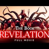 The Book of Revelation Explained as One Complete Story _ The Full Bible Story
