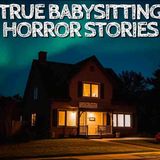 5 True Babysitting Horror Stories