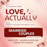 Relationship Series 2026 - Part 1: Nobody Told Me This About Love - Married Breakout | Vijay, Stef, Jia Xiong, Hooi Ling, Cheong Tatt, Grace