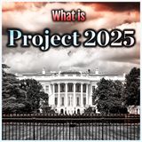 What is Project 2025?