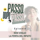 "Non voglio" - La ferita del rifiuto