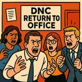 DNC Staff Outrage Over Return-to-Office Reality