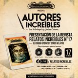 Autores Increíbles 01: Presentación de la revista Relatos Increíbles 17 (El código utópico)