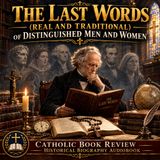 The Last Words (Real and Traditional) of Distinguished Men and Women | Historical Biography Audiobook Part 2