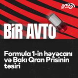 Formula 1-in həyəcanı və Bakı Qran Prisinin təsiri  I Bir Avto