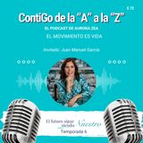 El movimiento es vida | Aurora Zea y Juan Manuel García | Episodio 72