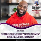 Is Darius Cooks A Crook? Recent Interviews Reveal Allegations Against Him