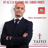 Ep.42 | La rottura del taboo morte con Alessandro Taffo