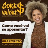 Precisamos falar de aposentadoria! #paporeto com Gaby Chaves