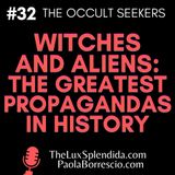 WITCHES and ALIENS: the Greatest Propagandas in history - How our collective memories have been manipulated
