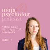 Trauma, trauma złożona, ptsd, cptsd i co na to psychotraumatologia?