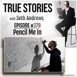 True Stories #379 - Pencil Me In