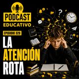 328-La Atención Rota