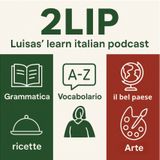 Ep. 4 - Grammar: Passato Prossimo 🇮🇹 Luisa's Podcast
