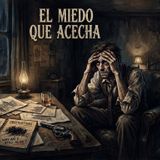 El Miedo que Acecha. Parte 2: Un transeúnte en la Tormenta