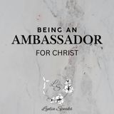 Being an Ambassador for Christ