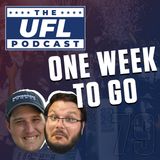 ONE WEEK UNTIL KICKOFF | UFL Podcast #79