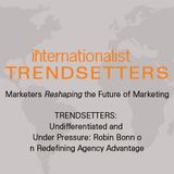 Undifferentiated and Under Pressure: Robin Bonn on Redefining Agency Advantage