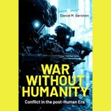 War Without Humanity: Conflict in the post-Human Era | Dr. Daniel M. Gerstein