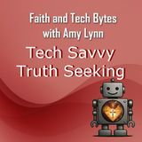 Tech Savvy Truth Seeking