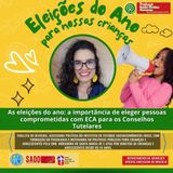 #035 - As eleições do ano: A importância de eleger pessoas comprometidas com  o ECA para os Conselhos Tutelares, com Thallita de Oliveira