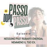 Nessuno può rubarti energia. Neanche il tuo ex.